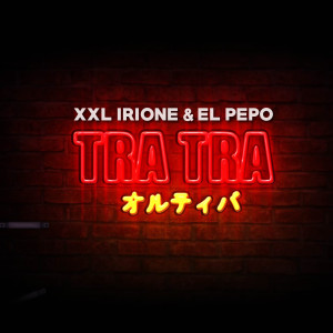 ดาวน์โหลดและฟังเพลง Tra Tra พร้อมเนื้อเพลงจาก XXL Irione
