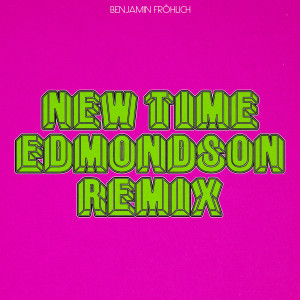 Album New Time (Edmondson Remix) from Benjamin Fröhlich