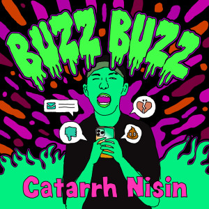 Dengarkan lagu Buzz Buzz nyanyian Catarrh Nisin dengan lirik