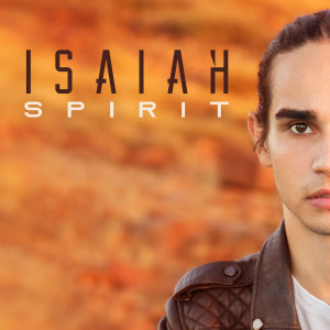 收聽Isaiah的Spirit歌詞歌曲