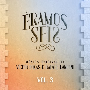 Rafael Langoni的專輯Éramos Seis - Música Original de Victor Pozas e Rafael Langoni, Vol. 3