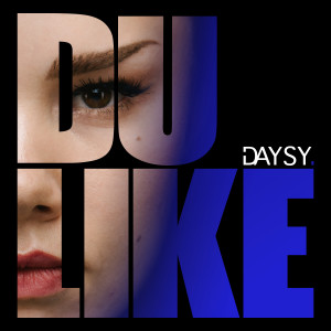 Dengarkan Du like lagu dari Daysy dengan lirik