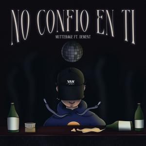 收聽MutteRage的No Confío en Ti歌詞歌曲