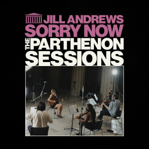 Album Sorry Now (The Parthenon Sessions) from Jill Andrews