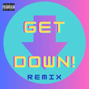 Album Get Down! (Remix) (Explicit) from Ice Cream