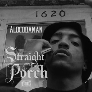 Alocodaman的专辑Straight Off The Porch (Explicit)