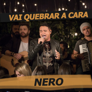 Nero的專輯Vai Quebrar a Cara (Ao Vivo)