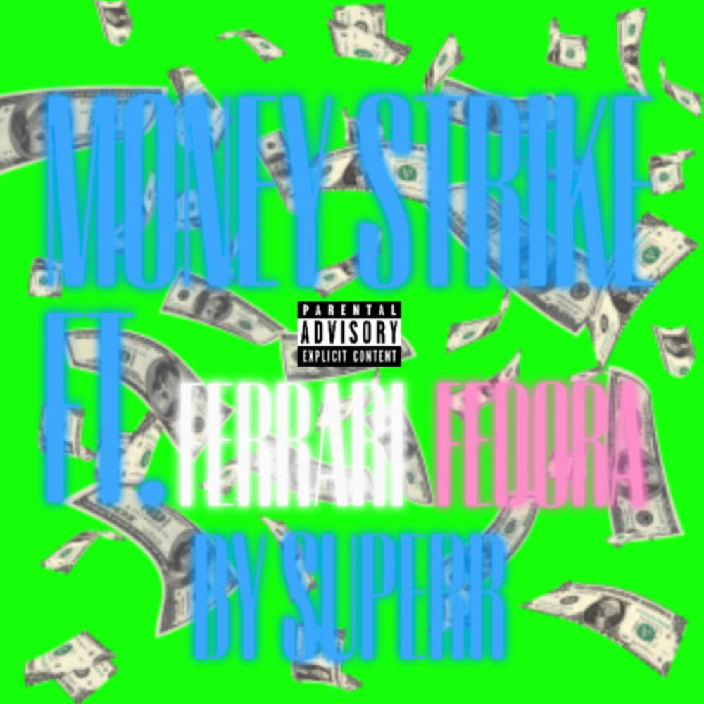 MONEY STRIKE (feat. nahvsuperr, Ferrari & FedoraGuyVr)