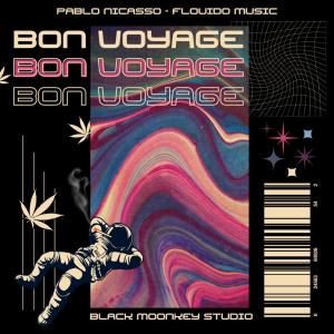 ดาวน์โหลดและฟังเพลง BON VOYAGE (feat. Flouido Music & Pablo Nicasso) (Explicit) พร้อมเนื้อเพลงจาก Mr MonkeyFace