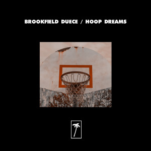 收聽Brookfield Duece的Hoop Dreamin' (Explicit)歌詞歌曲