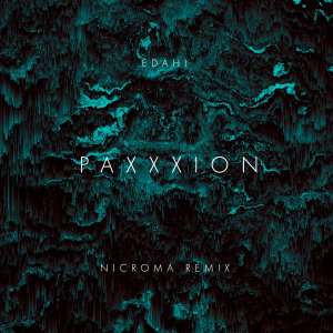 ดาวน์โหลดและฟังเพลง Paxxxion (Remix) พร้อมเนื้อเพลงจาก Edahi