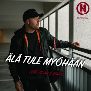 Album Älä tule myöhään from Henriguez