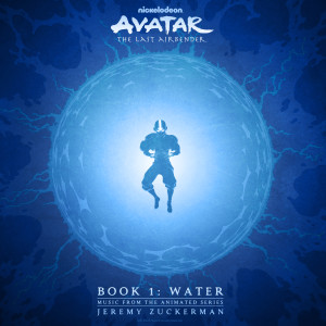 Jeremy Zuckerman的專輯Avatar: The Last Airbender - Book 1: Water (Music From The Animated Series)