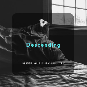 Sleep Music by Lullify的專輯Descending