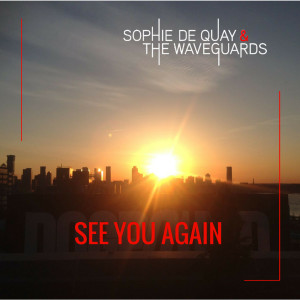 收聽Sophie De Quay的See You Again歌詞歌曲