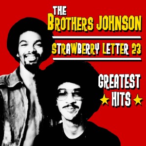 The Brothers Johnson的專輯Strawberry Letter 23 - Greatest Hits