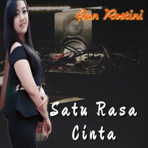 Listen to Satu Rasa Cinta song with lyrics from Aan Rostini