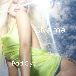 Bad Gyal的專輯Give Me