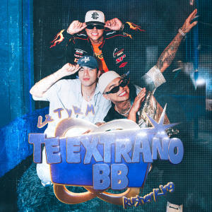 ดาวน์โหลดและฟังเพลง Te extraño bb พร้อมเนื้อเพลงจาก La T y La M