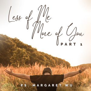 收聽Margaret Wu的Less Of Me, More Of You - 1歌詞歌曲