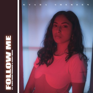 ดาวน์โหลดและฟังเพลง Folllow Me พร้อมเนื้อเพลงจาก Kyara Shereen