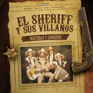 收聽El Sheriff y Sus Villanos的Chano Barraza歌詞歌曲