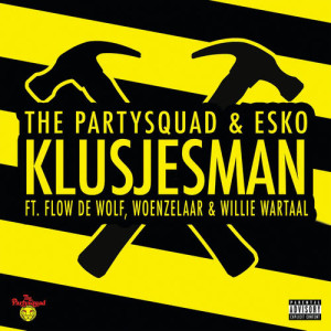 ดาวน์โหลดและฟังเพลง Klusjesman (Explicit) พร้อมเนื้อเพลงจาก The Partysquad
