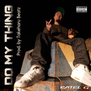 Listen to Do My Thing (Explicit) song with lyrics from Ratel G