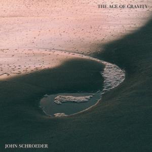 John Schroeder的专辑The Age Of Gravity