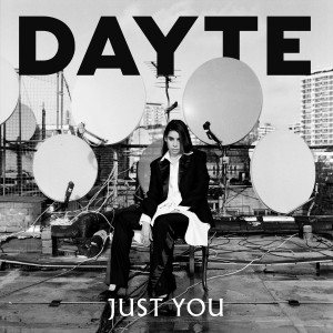 ดาวน์โหลดและฟังเพลง Just You พร้อมเนื้อเพลงจาก DAYTE