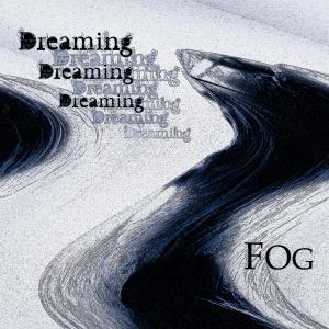 收聽Fog的DreamingDreamingDreaming歌詞歌曲