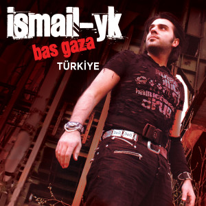 收听Ismail YK的Bas Gaza Türkiye (Ver.2)歌词歌曲