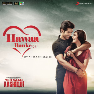 ดาวน์โหลดและฟังเพลง Hawaa Banke (From "Yeh Saali Aashiqui") พร้อมเนื้อเพลงจาก Hitesh Modak