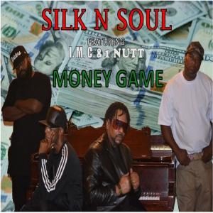 SILK N SOUL的專輯Money Game (feat. 1NUTT & IMC) (Explicit)
