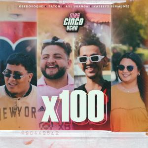 อัลบัม x100 (feat. Obedoyoque, Taton, Axl Uranga & Karelys Bermúdez) ศิลปิน TATON