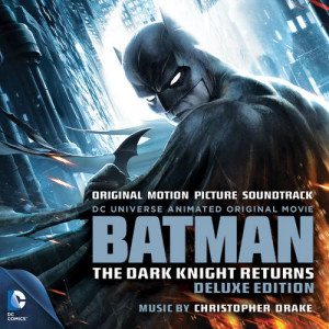 Christopher Drake的專輯Batman: The Dark Knight Returns (Original Motion Picture Soundtrack) [Deluxe Edition]