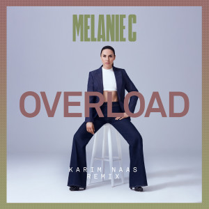 ดาวน์โหลดและฟังเพลง Overload (Karim Naas Extended Remix) พร้อมเนื้อเพลงจาก Melanie C