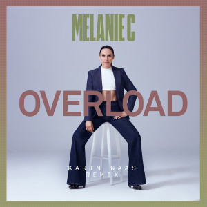 ดาวน์โหลดและฟังเพลง Overload (Karim Naas Remix) พร้อมเนื้อเพลงจาก Melanie C