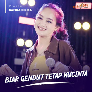 ดาวน์โหลดและฟังเพลง Biar Gendut Tetap Kucinta พร้อมเนื้อเพลงจาก Safira Inema