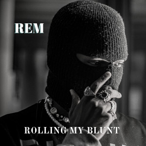 收聽Rem的Rolling My Blunt (Explicit)歌詞歌曲