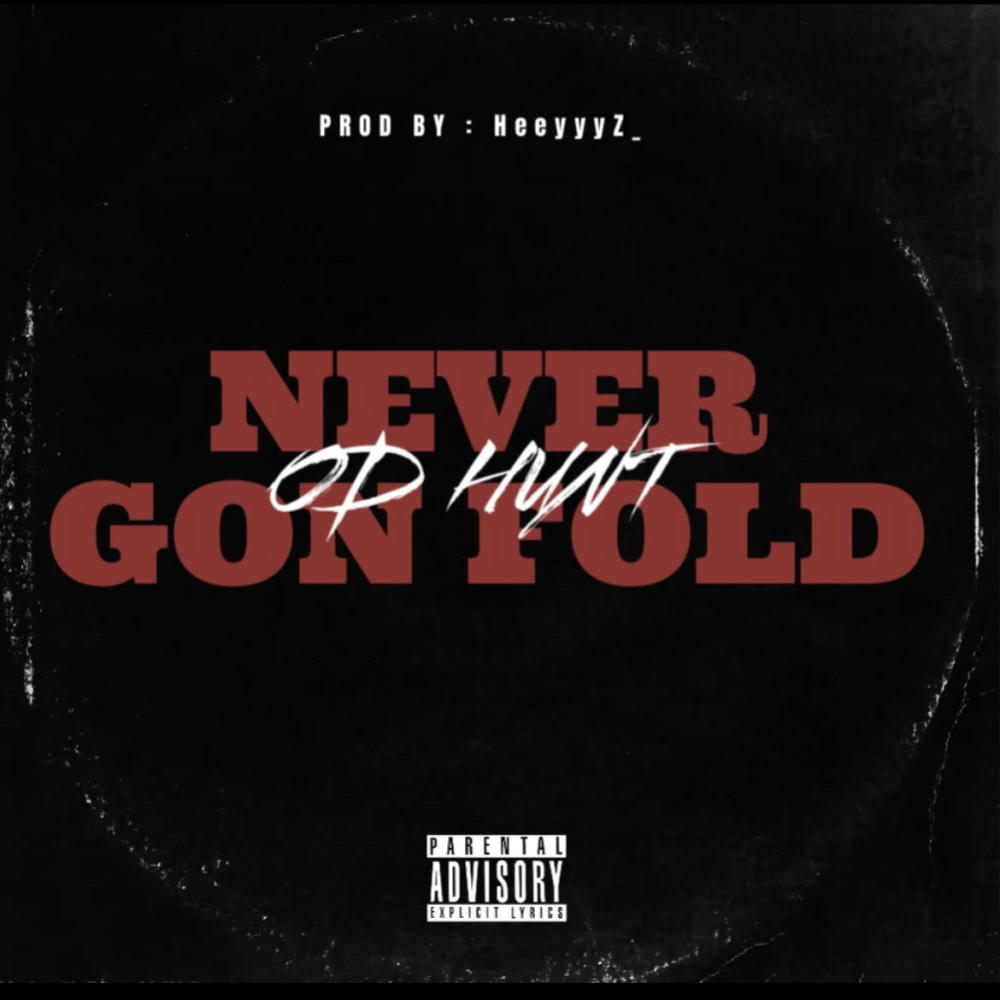 Never Gon Fold (Explicit)
