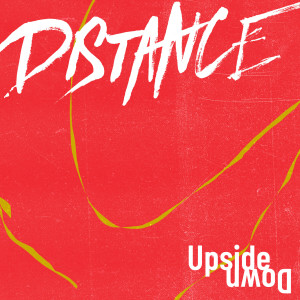 收聽Distance的Upside Down歌詞歌曲