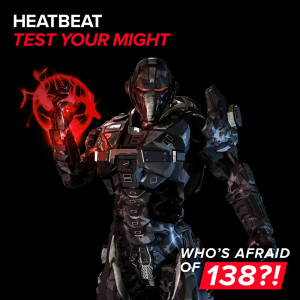 Dengarkan lagu Test Your Might (Extended Mix) nyanyian Heatbeat dengan lirik