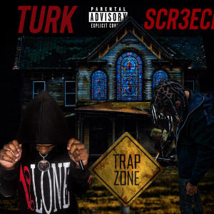 Trapzone (feat. Scr3ech) (Explicit) dari Turk