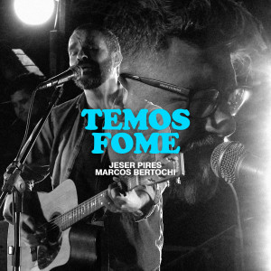Jeser Pires的专辑Temos Fome (Ao Vivo)