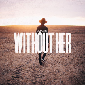 Dengarkan Without Her (Instrumental Version) lagu dari Wildflowers dengan lirik