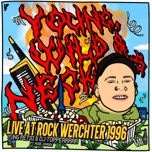 收听Yung Petsi的Young, Wild & Neckless (Live at Rock Werchter, 1996)歌词歌曲