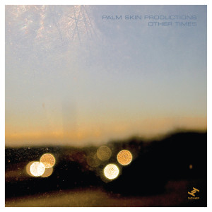 Album Other Times oleh Palm Skin Productions