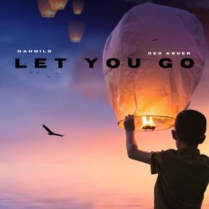 ดาวน์โหลดและฟังเพลง LET YOU GO (feat. Geo Aquer) พร้อมเนื้อเพลงจาก Dahnilo