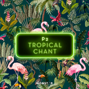 Album Tropical Chant from P2